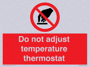 Do not adjust temperature thermostat